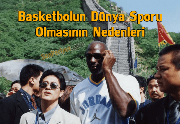 Basketbolun Dünya Sporu Olmasının Nedenleri