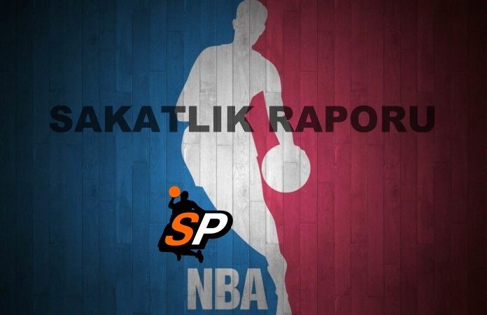 Sakatlık Raporu NBA Sakatlık Raporu